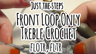 Front Loop Treble Crochet FLOtr FLtr  Just The Steps Crochet [upl. by Aneras]