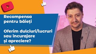 De ce trebuie săi oferi recompense fiului tău„Cresc un bărbat dar nu uit că e copil” lecția 10 [upl. by Elyl]