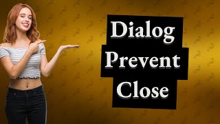 How to prevent a dialog from closing when a button is clicked [upl. by Douglass]