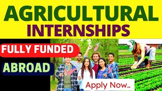 Agriculture Study 5 Paid Agriculture Internship Abroad  Organic farming Internships [upl. by Arbuckle]