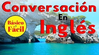 Conversación en Inglés Básico y Fácil 😊 Aprende Inglés Práctico [upl. by Cavil]