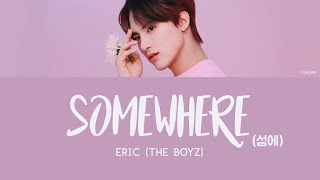 ERIC THE BOYZ  SOMEWHERE 섬에 HanRomEng Lyrics POR [upl. by Gurolinick]