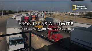 Fronteras al Límite Una camioneta con muchos escondites [upl. by Airottiv]