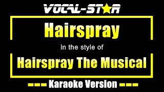 Hairspray Karaoke  Hairspray The Musical Karaoke Version [upl. by Gibrian876]