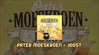 Pater Moeskroen  Joost 2011 [upl. by Schuster]