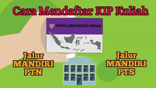 Cara Lengkap Mendaftar KIP Kuliah Jalur Mandiri PTN dan Mandiri PTS [upl. by Otreblon]