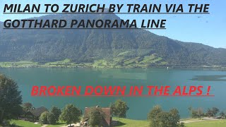 Milan to Zurich by train via the Gotthard panorama line  BROKEN DOWN in the alps [upl. by Chiquita]