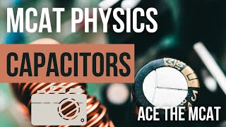 MCAT Physics Capacitors [upl. by Emarie]