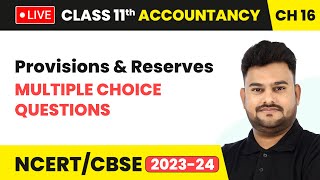 Provisions and Reserves  Multiple Choice Questions  Class 11 Accountancy Chapter 16  LIVE [upl. by Estella]