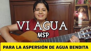 Canto para la aspersión de agua bendita Vi agua IsaVillalobos91 [upl. by Chavey915]