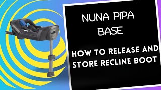 Nuna Pipa Base How to Release and Store Recline Boot [upl. by Bywoods]