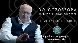 Civilizációk Harca I  Dr Drábik János [upl. by Yrehc]