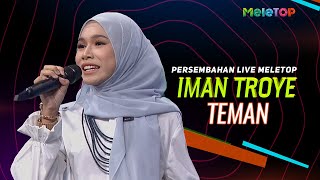 Iman Troye  Teman  Persembahan Live MeleTOP  Micheal Ang amp Elly Mazlein [upl. by Divadleahcim602]