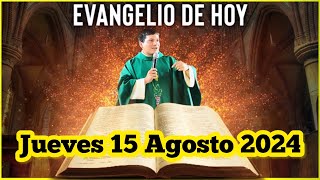 EVANGELIO DE HOY Jueves 15 Agosto 2024 con el Padre Marcos Galvis [upl. by Honeyman247]