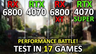 RX 6800 vs RTX 4070 vs RX 6800 XT vs RTX 4070 SUPER  Test in 17 Games at 1440p  2024 [upl. by Sampson]