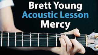 Brett Young  Mercy Acoustic Guitar Lesson  🎸How To Play ChordsRhythms [upl. by Leandre466]