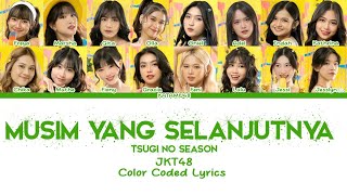 JKT48  Musim Yang Selanjutnya Tsugi No Season  Color Coded Lyrics [upl. by Dyl]