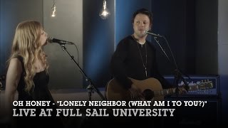 Oh Honey quotLonely Neighbor What Am I To Youquot Live at Full Sail [upl. by Grosberg825]