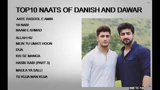 Top 10 Naats of Danish And Dawar ll 39 ETC 19 [upl. by Ina]