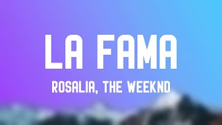 LA FAMA  Rosalia The Weeknd Letra 💶 [upl. by Nivrac]