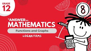 GRADE 12 MATHS FUNCTIONS amp GRAPHS – Logarithms 8 [upl. by Emorej66]