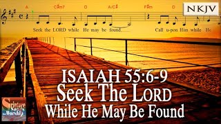 Isaiah 5569 Song NKJV Seek the LORD While He May Be Found Samuel MuiEsther Mui [upl. by Ainecey]