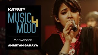 Moovandan  Amrutam Gamaya  Music Mojo Season 4  Kappa TV [upl. by Natek864]