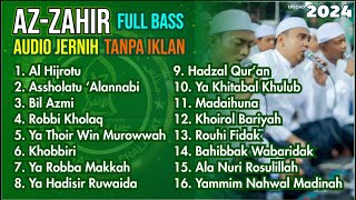 AZ ZAHIR FULL BASS TANPA IKLAN AUDIO JERNIH AZZAHIR PLAYLIST 2024 [upl. by Repmek]