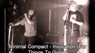 Minimal Compact  Live  Invocation For Things To Come [upl. by Christoforo]