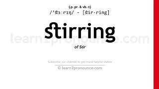 Pronunciation of Stirring  Definition of Stirring [upl. by Halima715]