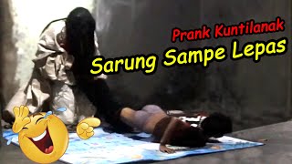 Narik Sarung Sampe Lepas Prank Kuntilanak Expose Cisoka [upl. by Elicul321]