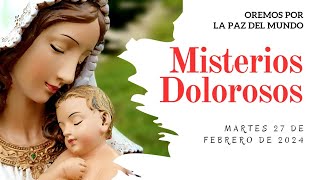 Rosario de Hoy MARTES 27 de FEBRERO  Misterios DOLOROSOS  Wilson Tamayo [upl. by Fricke]