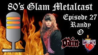 80’s Glam Metalcast  Episode 27 Randy O OdinLostBoys [upl. by Aeresed]