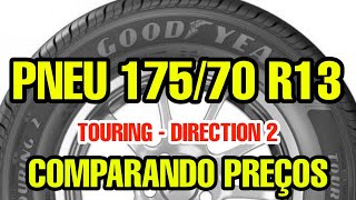 PNEU 17570 R13 82T GOODYEAR DIRECTION TOURING 2 PNEU 17570R13 GOODYEAR É BOM MELHOR PNEU [upl. by Merta748]