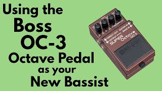 Using the Boss OC3 Octave Pedal as Your New Bassist [upl. by Armbrecht929]