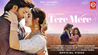 Tere Mere Official Song  JavedMohsin  Stebin Ben  Asees Kaur  Rashmi Virag  Gurmeet amp Tridha [upl. by Elynad841]