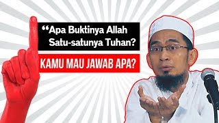 Jika Ditanya quotApa Buktinya Allah Satusatunya Tuhanquot  Ceramah Ustadz Adi Hidayat LC MA Terbaru [upl. by Atilam]