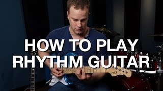 How To Play Rhythm Guitar  Rhythm Guitar Lesson 1 [upl. by Aicirtac]