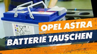 Batterie wechseln  Opel Astra J TUTORIAL [upl. by Sutherland]