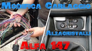 MODIFICA CABLAGGIO ALZACRISTALLI ALFA 147 PREPARAZIONE PER MONTAGGIO TASCHE [upl. by Katusha418]