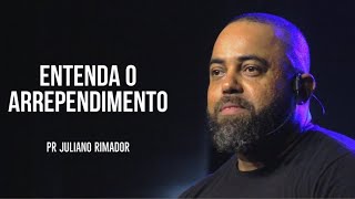 ENTENDA O ARREPENDIMENTO  PR JULIANO RIMADOR  Comunidade Lugar de Filho [upl. by Soloma]