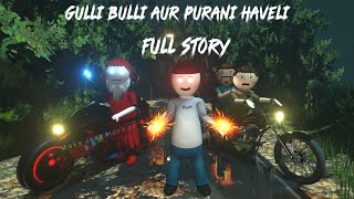 Gulli Bulli Aur Purani Haveli Full Story  Gulli Bulli Horror Story  MAKEJOKEHORROR  Mjh [upl. by Nilre]