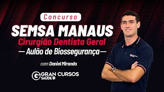 Concurso SEMSA Manaus Cirurgião Dentista Geral  Aulão de Biossegurança com Daniel Miranda [upl. by Dysart10]