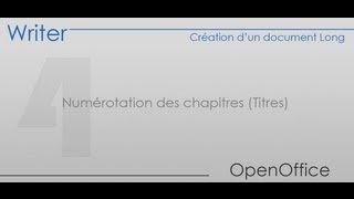 OpenOffice Writer  Partie 4  Numérotation des chapitres Titres [upl. by Dutchman]