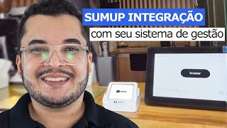 SUMUP INTEGRA  A Solo com SEU sistema de gestão ERPs Tablets Totens etc [upl. by Iorgo602]