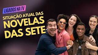 FAMÍLIA É TUDO E A SITUAÇÃO ATUAL DAS NOVELAS DAS SETE DA GLOBO  LTV 38 [upl. by Aixela]