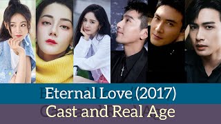 Eternal Love 2017 Cast and Real Age Yang Mi Mark Chao Dilraba Dilmurat Ken Chang Vengo Gao [upl. by Onnem516]