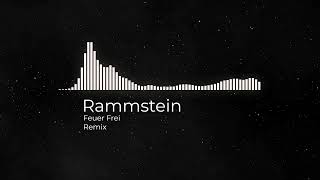 Rammstein  Feuer Frei REMIX [upl. by Lail697]