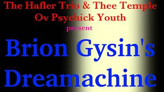 The Hafler Trio amp Thee Temple Ov Psychick Youth – Present Brion Gysins Dreamachine [upl. by Welbie155]