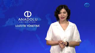 LOJİSTİK YÖNETİMİ  Ünite 5 Konu Anlatımı 1 [upl. by Cud7]